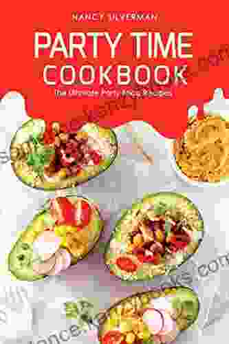 Party Time Cookbook: The Ultimate Party Food Recipes