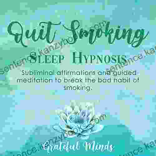 Quit smoking: Sleep hypnosis: Subliminal affirmations and guided meditation to break the bad habit of smoking