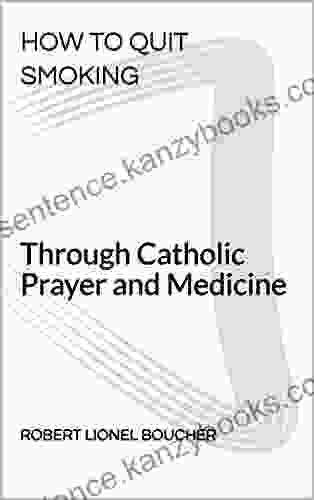 How To Quit Smoking: Through Catholic Prayer And Medicine