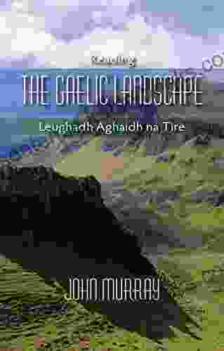 Reading The Gaelic Landscape John Murray