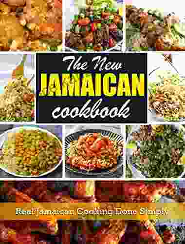 The New Jamaican Cookbook: Real Jamaican Cooking Done Simply