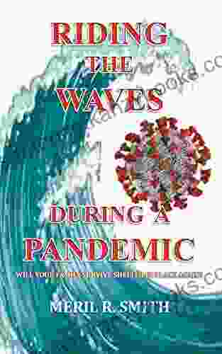 Riding The Waves During A Pandemic: Will Your Family Survive Shelter in Place Again?