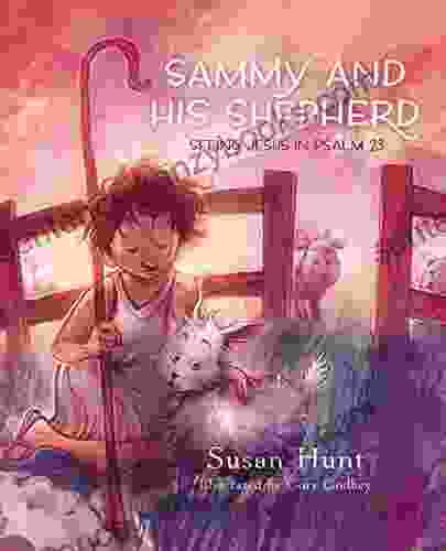 Sammy And His Shepherd: Seeing Jesus In Psalm 23