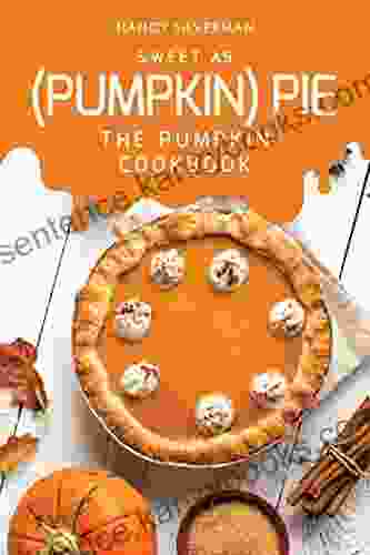 Sweet As (Pumpkin) Pie: The Pumpkin Cookbook