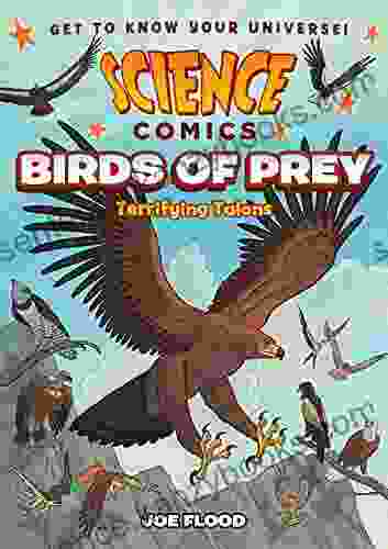 Science Comics: Birds Of Prey: Terrifying Talons