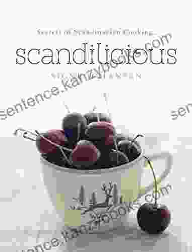 Secrets Of Scandinavian Cooking Scandilicious