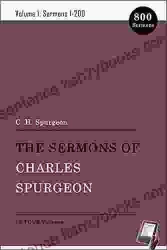 The Sermons Of Charles Spurgeon: Sermons 1 200 (Vol 1 Of 4) (The Sermons Of Charles Spurgeon Series)