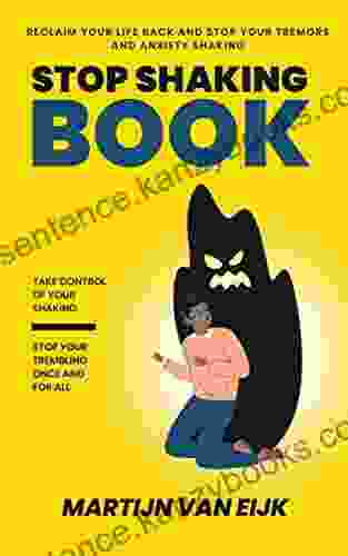 STOP SHAKING BOOK: TAKE CONTROL OF YOUR SHAKING STOP YOUR TREMBLING ONCE AND FOR ALL