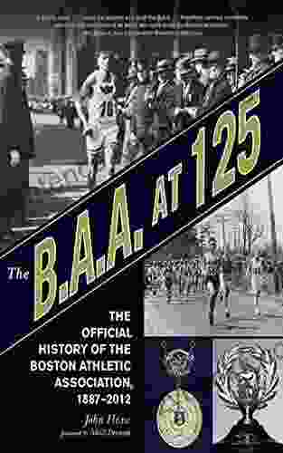 The B A A at 125: The Official History of the Boston Athletic Association 1887 2024