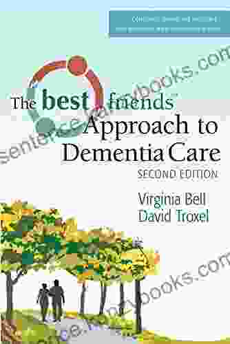 The Best Friends Approach To Dementia Care Second Edition