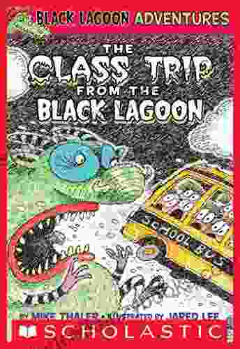 The Class Trip From The Black Lagoon (Black Lagoon Adventures #1) (Black Lagoon Adventures Series)