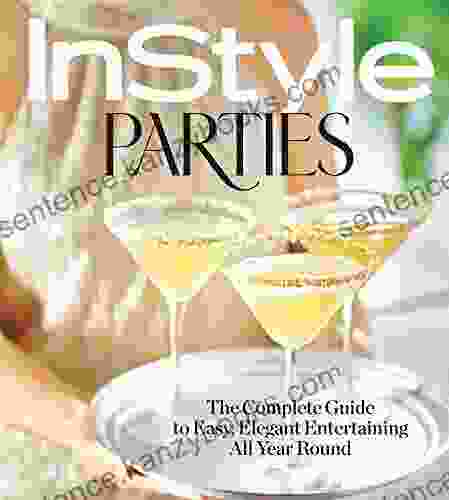 InStyle Parties: The Complete Guide To Easy Elegant Entertaining All Year Round