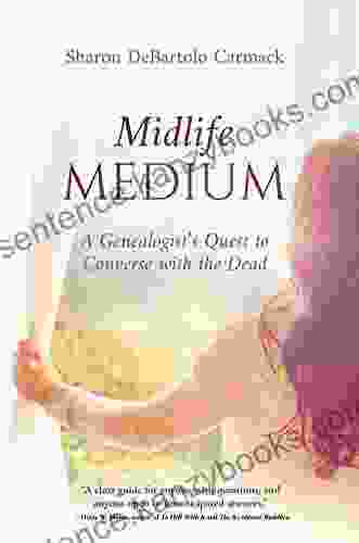 Midlife Medium: A Genealogist s Quest to Converse with the Dead