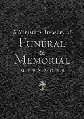 A Minister S Treasury Of Funeral And Memorial Messages