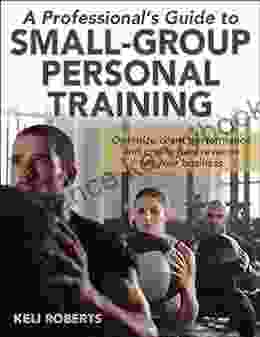 A Professional S Guide To Small Group Personal Training