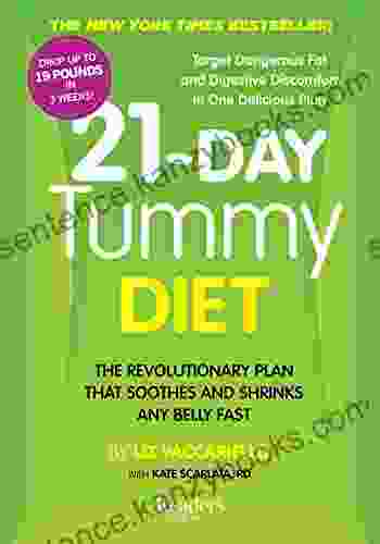 21 Day Tummy Diet: The Revolutionary Diet That Soothes And Shrinks Any Belly Fast