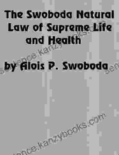 The Swoboda Natural Law Of Supreme Life And Health