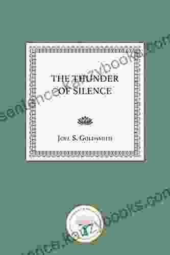 The Thunder Of Silence Joel S Goldsmith