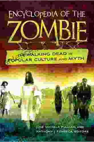 Encyclopedia Of The Zombie: The Walking Dead In Popular Culture And Myth