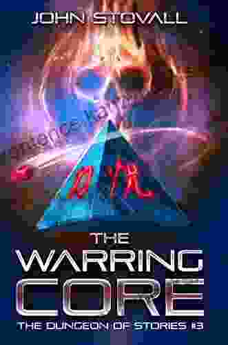 The Warring Core (The Dungeon Of Stories 3)