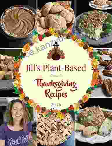 Jill S Plant Based Thanksgiving Recipes Jill McKeever