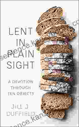 Lent In Plain Sight: A Devotion Through Ten Objects