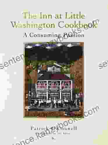 The Inn at Little Washington Cookbook: A Consuming Passion