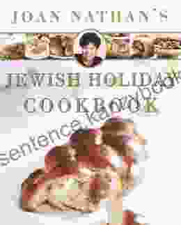 Joan Nathan S Jewish Holiday Cookbook: Revised And Updated On The Occasion Of The Twenty Fifth Anniversary Of The Publication Of The Jewish Holiday Kitchen