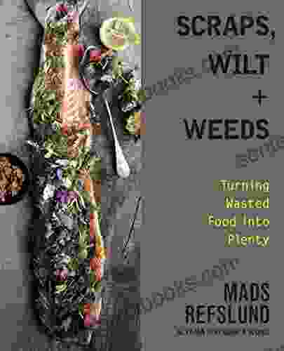 Scraps Wilt Weeds: Turning Wasted Food Into Plenty