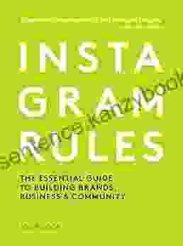 Instagram Rules: The Essential Guide to Building Brands Business and Community