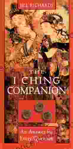 I Ching Companion: An Answer for Every Question