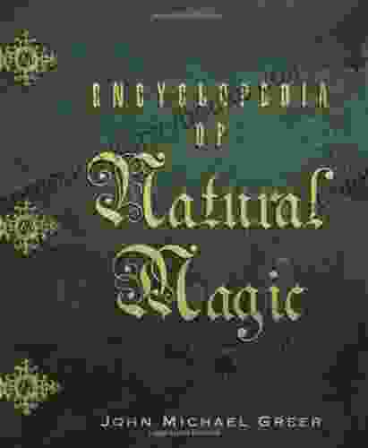 Encyclopedia Of Natural Magic John Michael Greer