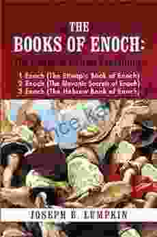 The Of Enoch: A Complete Volume Containing 1 Enoch (The Ethiopic Of Enoch) 2 Enoch (The Slavonic Secrets Of Enoch) 3 Enoch (The Hebrew Of Enoch)