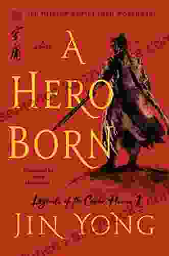 A Hero Born: The Definitive Edition (Legends Of The Condor Heroes 1)