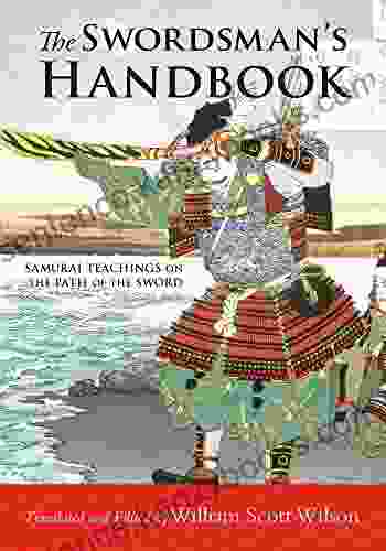 The Swordsman S Handbook: Samurai Teachings On The Path Of The Sword