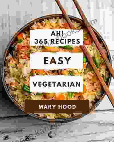 Ah 365 Easy Vegetarian Recipes: Welcome To Easy Vegetarian Cookbook